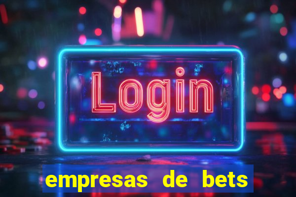 empresas de bets no brasil