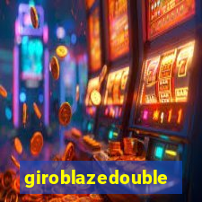 giroblazedouble