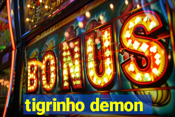 tigrinho demon