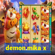 demon.mika x