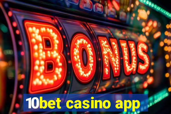 10bet casino app