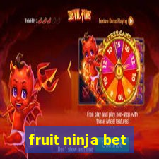 fruit ninja bet