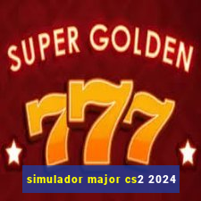 simulador major cs2 2024