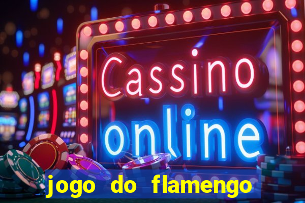 jogo do flamengo ao vivo multicanais