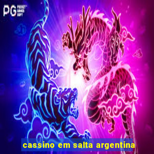 cassino em salta argentina