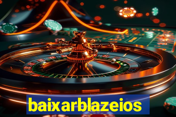 baixarblazeios