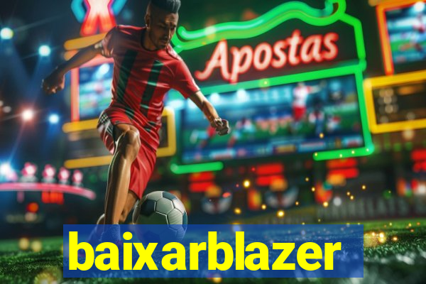 baixarblazer