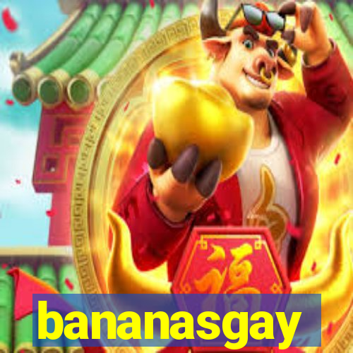 bananasgay