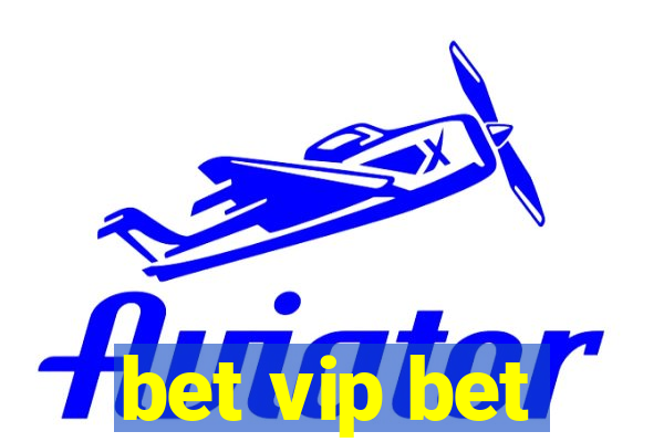 bet vip bet