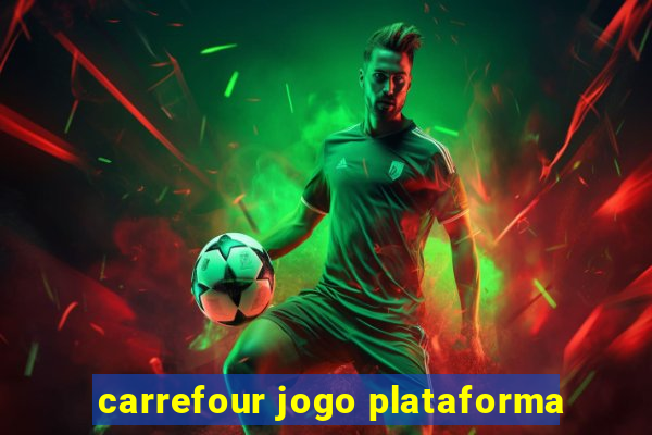 carrefour jogo plataforma