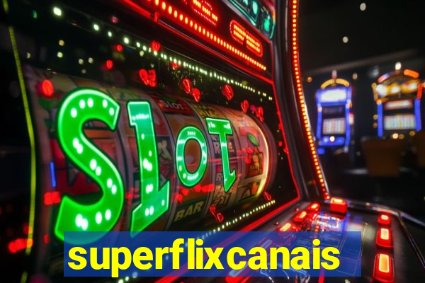 superflixcanais