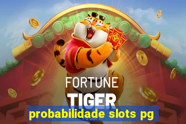 probabilidade slots pg