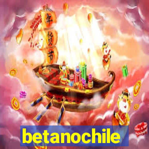 betanochile