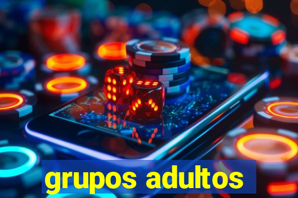 grupos adultos