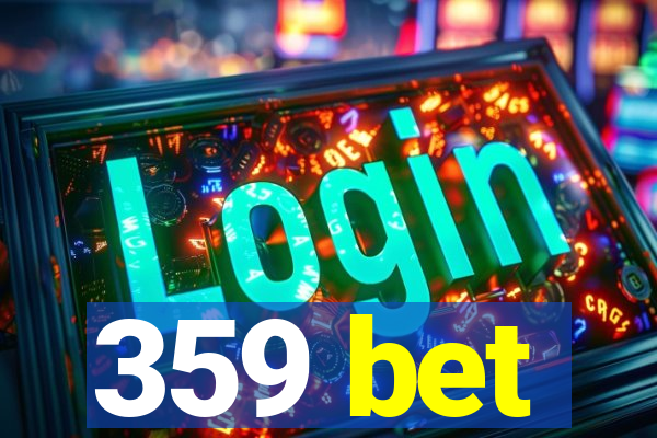 359 bet