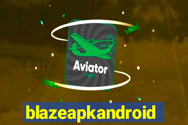 blazeapkandroid