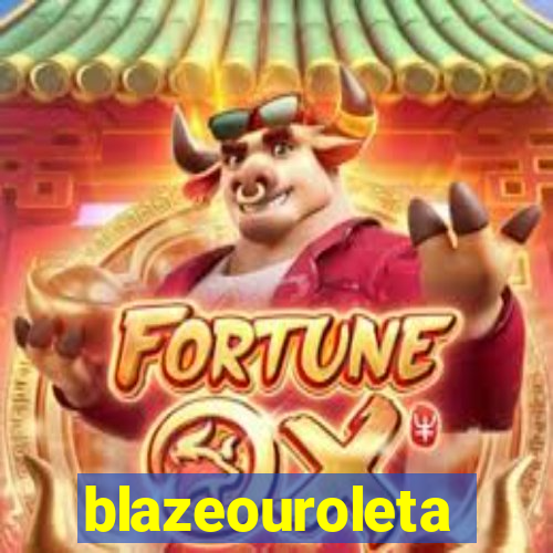 blazeouroleta