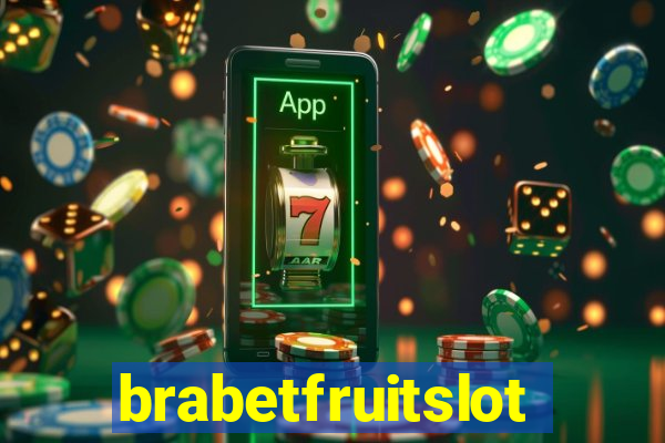 brabetfruitslot