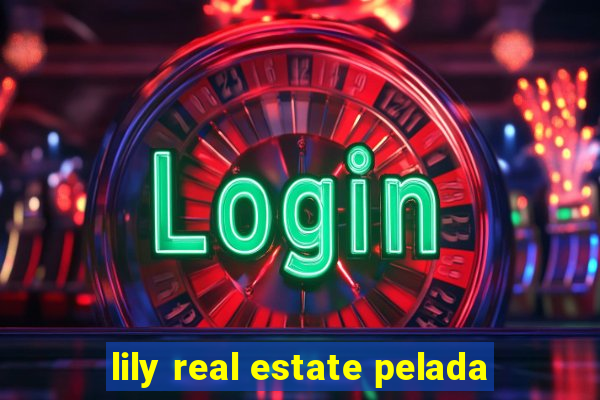 lily real estate pelada