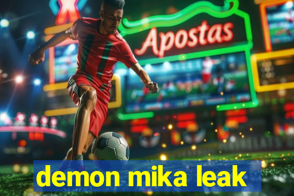 demon mika leak