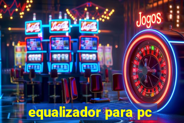 equalizador para pc