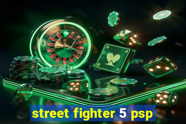 street fighter 5 psp