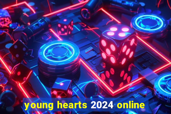 young hearts 2024 online