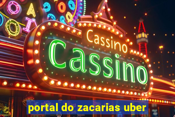 portal do zacarias uber