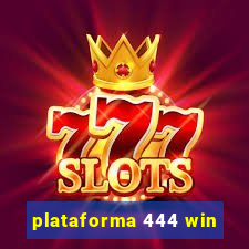 plataforma 444 win