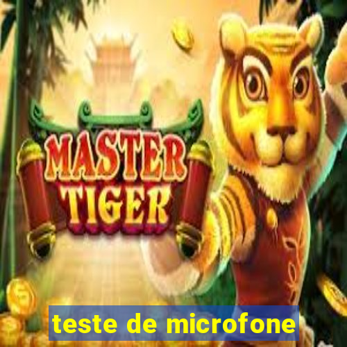 teste de microfone