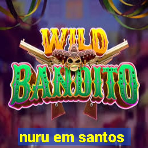 nuru em santos