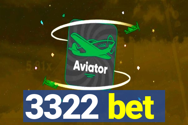 3322 bet