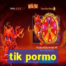 tik pormo