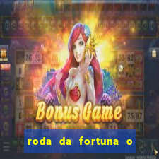 roda da fortuna o que ele sente por mim