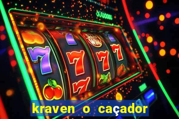 kraven o caçador filme completo dublado online