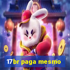 17br paga mesmo