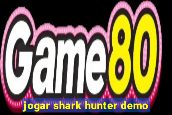 jogar shark hunter demo