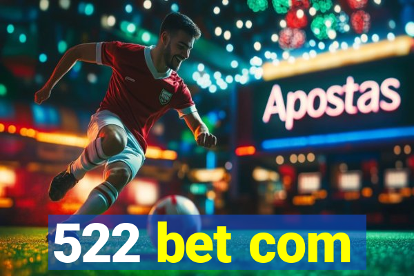 522 bet com