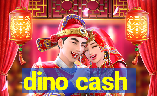 dino cash