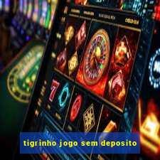 tigrinho jogo sem deposito