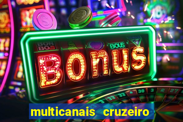 multicanais cruzeiro ao vivo