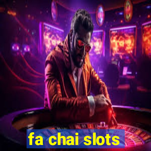 fa chai slots