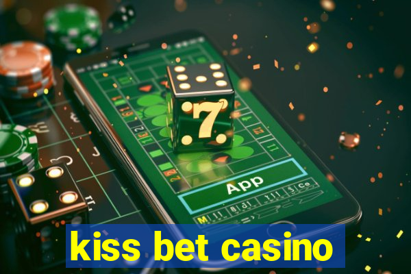 kiss bet casino