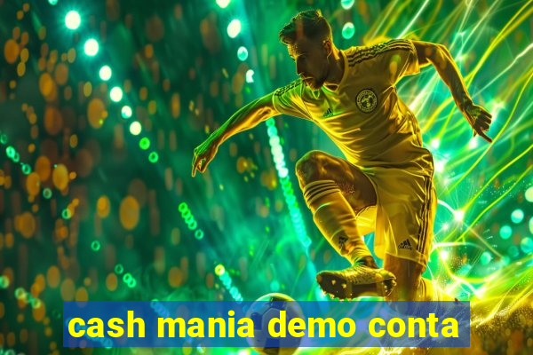 cash mania demo conta