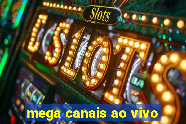 mega canais ao vivo