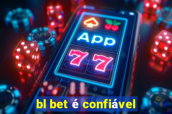 bl bet é confiável