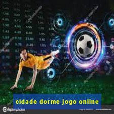 cidade dorme jogo online