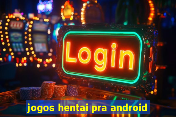 jogos hentai pra android