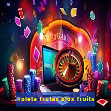 roleta frutas blox fruits