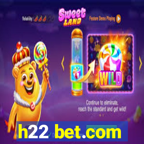 h22 bet.com